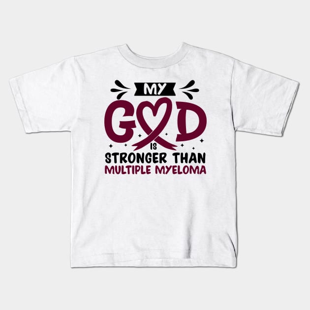 My God Is Stronger Than multiple myeloma Kids T-Shirt by Geek-Down-Apparel